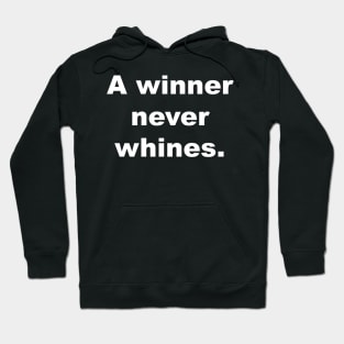 A winner never whines. Hoodie